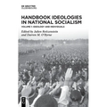 Handbook Ideologies in National Socialism: Vol. 1: Ideology and Individuals