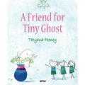 A Friend for Tiny Ghost