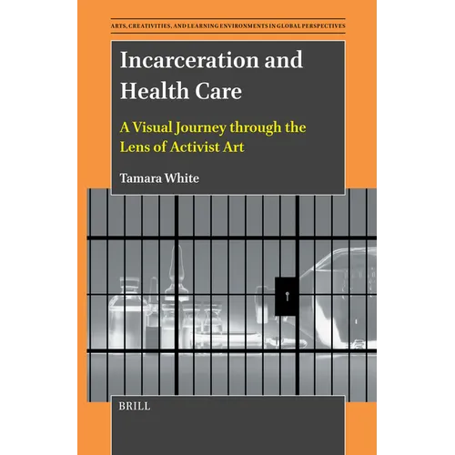 Incarceration and Health Care: A Visual Journey Through the Lens of Activist Art