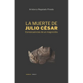 La Muerte de Julio César: Consecuencias de un magnicidio