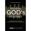 Speaking God's Frequency: Aligning with God to Unleash Transformation in Family, Life and Business