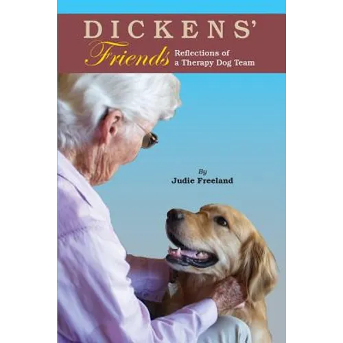 Dickens' Friends: Reflections of a Therapy Dog Team