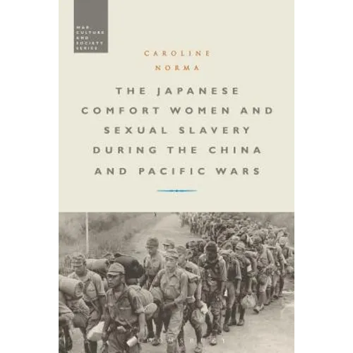 The Japanese Comfort Women and Sexual Slavery During the China and Pacific Wars