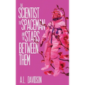 The Scientist, the Spaceman, and the Stars Between Them