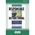 Responsible Restructuring: Creative and Profitable Alternatives to Layoffs [Standard Large Print 16 Pt Edition]