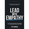 Lead With Empathy: Elevate Your Leadership & Management Skills, Build Strong Teams, and Inspire Lasting Change in Your Business