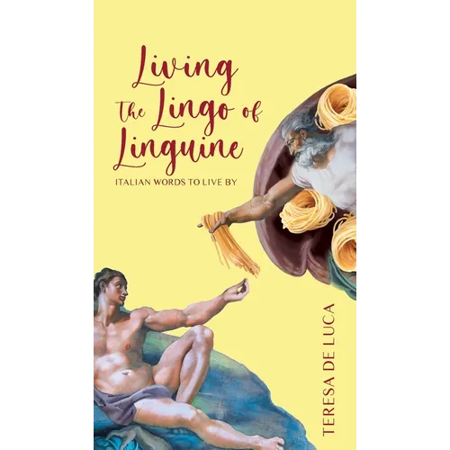 Living The Lingo of Linguine: Italian Words to Live By