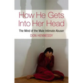 How He Gets Into Her Head: The Mind of the Male Intimate Abuser