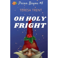 Oh Holy Fright