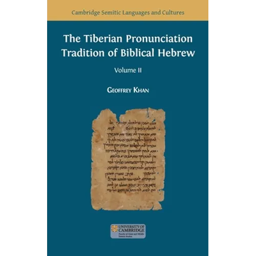 The Tiberian Pronunciation Tradition of Biblical Hebrew, Volume 2