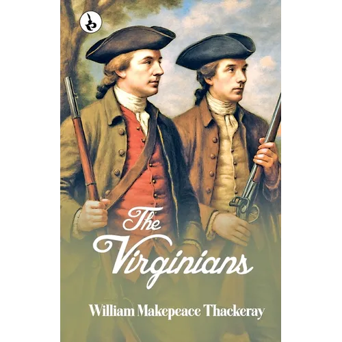 The Virginians: A Tale of the Last Century