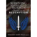 Surviving Self-Inflicted Wounds: A Deputy's Life of Redemption