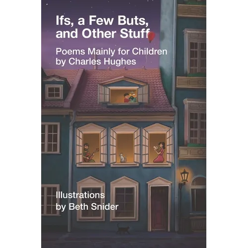 Ifs, a Few Buts, and Other Stuff: Poems Mainly for Children