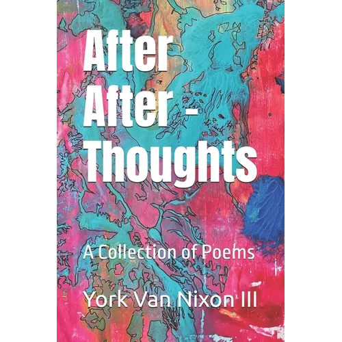 After After Thoughts: A Collection of Poems