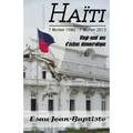 Haïti 7 février 1986 - 7 février 2015: Vingt-neuf ans d'échec démocratique