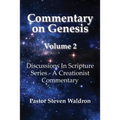 Commentary On Genesis - Volume 2: Discussions in Scripture Series - A Creationist Commentary