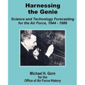 Harnessing the Genie: Science and Technology for the Air Force 1944 - 1986