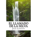 El LLamado de la Selva (Spanish) Edition