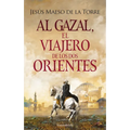 Al Gazal, El Viajero de Los DOS Orientes: (Al Gazal, the Traveler of the Two Orients - Spanish Edition)