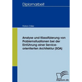 Analyse und Klassifizierung von Problemsituationen bei der Einführung einer Service-orientierten Architektur (SOA)