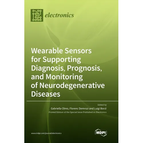 Wearable Sensors for Supporting Diagnosis, Prognosis, and Monitoring of Neurodegenerative Diseases