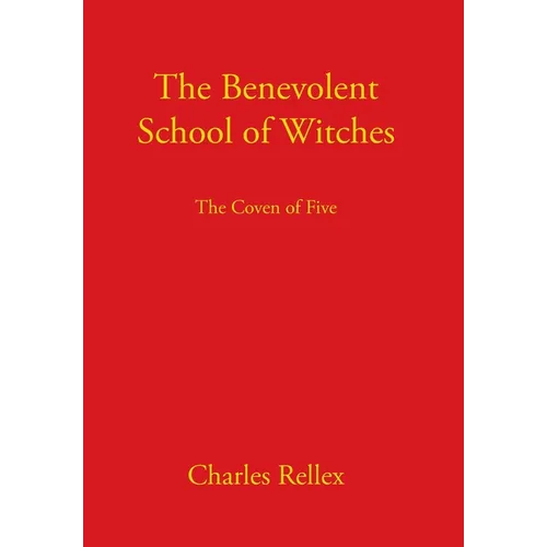 The Benevolent School of Witches: The Coven of Five