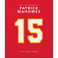 The Little Book of Patrick Mahomes: In His Own Words