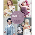 All-Year-Round Knitting for Little Sweethearts: 68 Patterns for Everyday, Parties, and Special Times