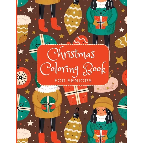 Christmas Coloring Book for Seniors: Easy Adult Coloring Books Holiday Mandala Large Print Simple Fun, Easy and Relaxing Elderly