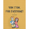 Yum Tum, For Everyone!