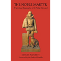 The Noble Martyr: A Spiritual Biography of St Philip Howard