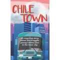 Chile Town: An Inspiring Story About the Struggles Young Latinos Face in the Inner City