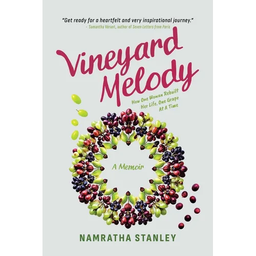 Vineyard Melody: How One Woman Rebuilt Her Life, One Grape at a Time