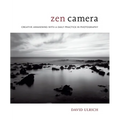 Zen Camera: Creative Awakening with a Daily Practice in Photography