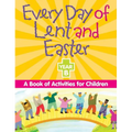 Every Day of Lent And Easter, Year B: A Book of Activities for Children