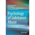 Psychology of Substance Abuse: Psychotherapy, Clinical Management and Social Intervention