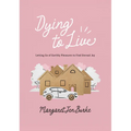 Dying to Live: Letting Go of Earthly Pleasures to Find Eternal Joy