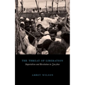 The Threat of Liberation: Imperialism and Revolution in Zanzibar