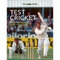 The Times Test Cricket: 150 Years of Legendary Players and Epic Series