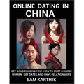 Learn Online Dating in China: WeChat & TanTan - Get Girls Chasing YOU! How to Meet Chinese Women, Get Dates, and Have Relationships