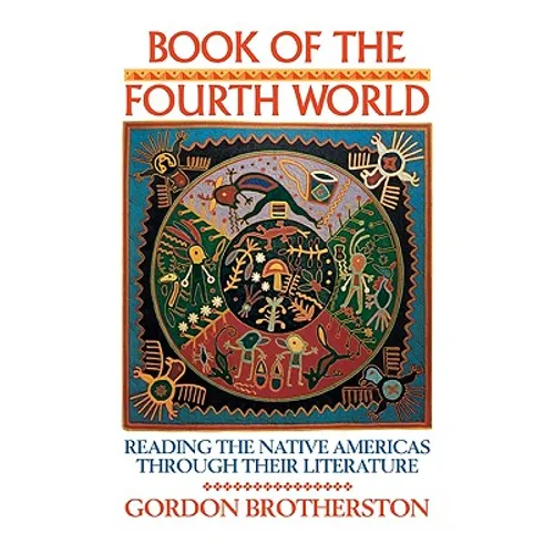 Book of the Fourth World: Reading the Native Americas Through Their Literature