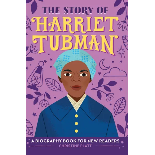 The Story of Harriet Tubman: An Inspiring Biography for Young Readers