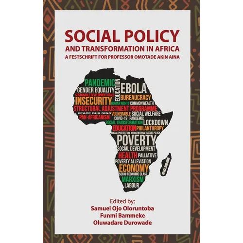 Social Policy and Transformation in Africa: A Festschrift for Professor Omotade Akin Aina
