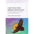 A Quiet Revolution in Indigenous Service Delivery: New Public Management and its Effects on First Nations Organisations