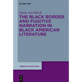 The Black Border and Fugitive Narration in Black American Literature