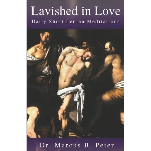 Lavished in Love: Daily Short Lenten Meditations
