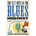 The Best Hits on the Blues Highway: Nashville to New Orleans on Route 61