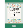 Preaching in an Age of Distraction (16pt Large Print Format)