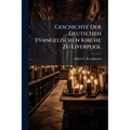 Geschichte Der Deutschen Evangelischen Kirche Zu Liverpool