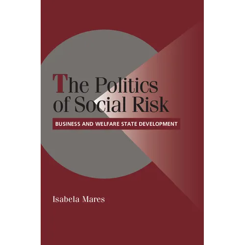 The Politics of Social Risk: Business and Welfare State Development - Paperback